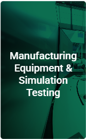 Manufacturing Equipment & Simulation Testing